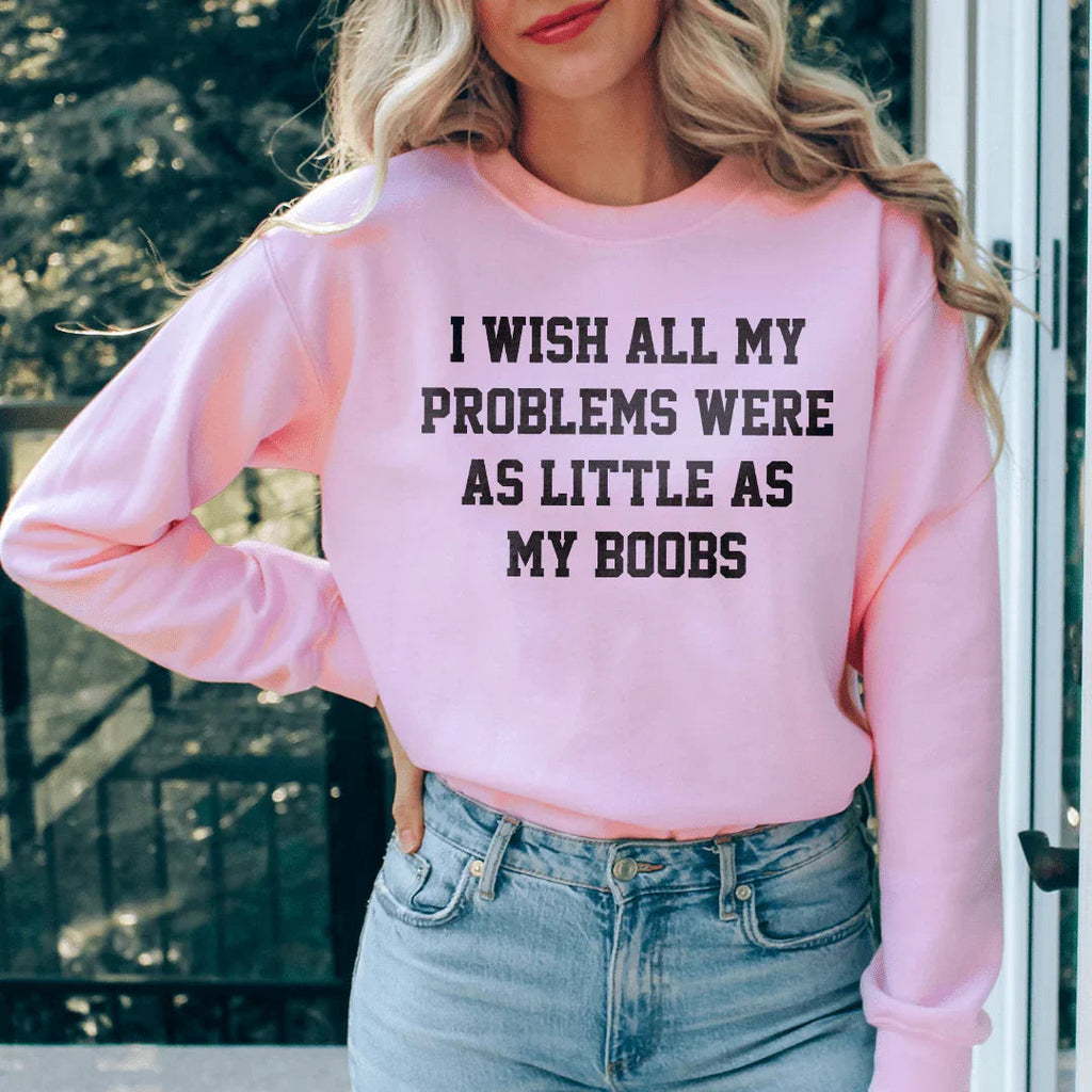 I Wish All My Problems Sweatshirt Peachy Sunday