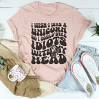 I Wish I Was A Unicorn So I Could Stab Idiots With My Head Tee Peachy Sunday