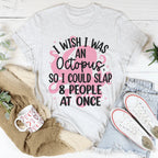I Wish I Was An Octopus Tee Peachy Sunday