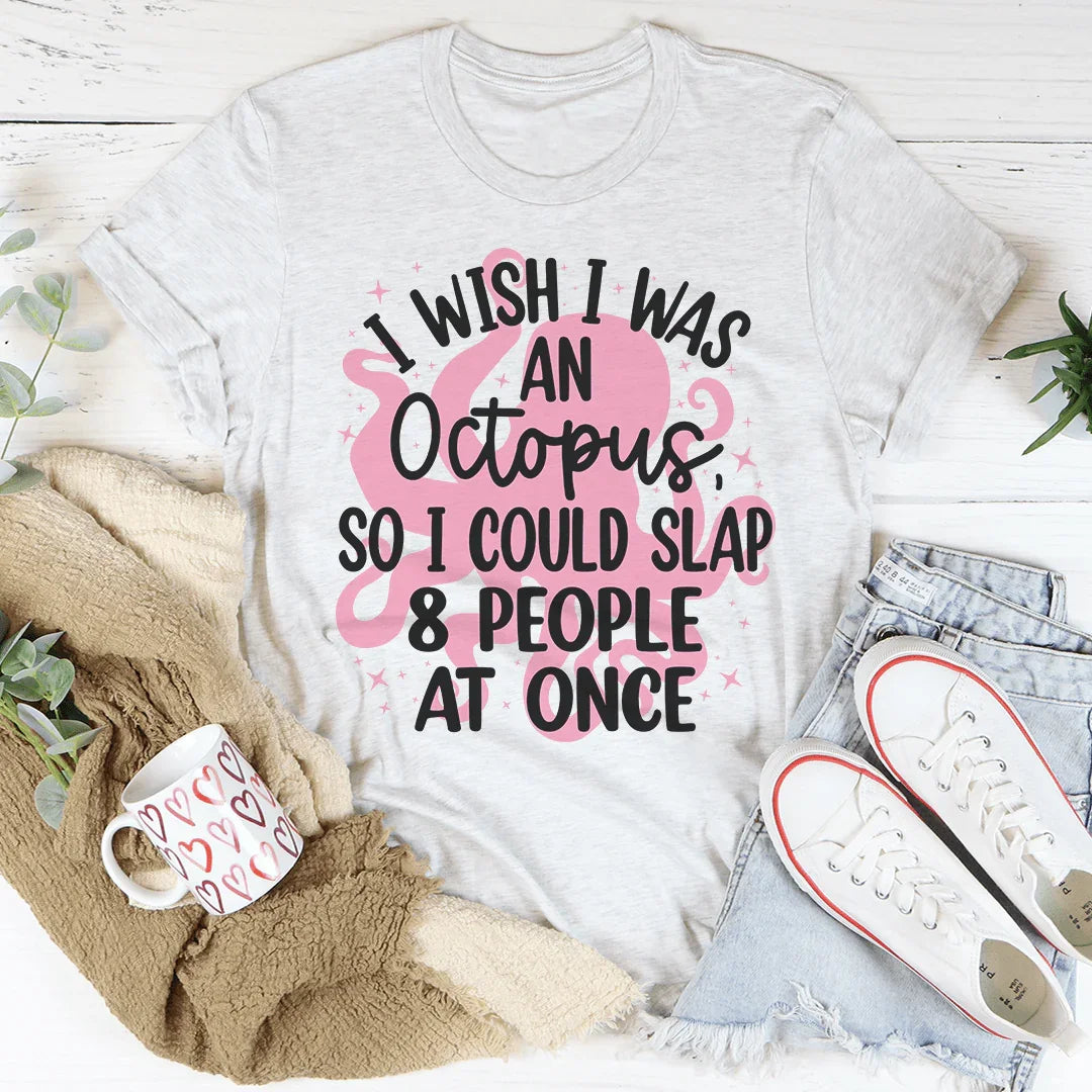 I Wish I Was An Octopus Tee Peachy Sunday