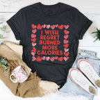 I Wish Regret Burned More Calories Tee