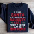 I Wish Santa Would Publish His Naughty List Sweatshirt Peachy Sunday