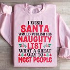 I Wish Santa Would Publish His Naughty List Sweatshirt Peachy Sunday