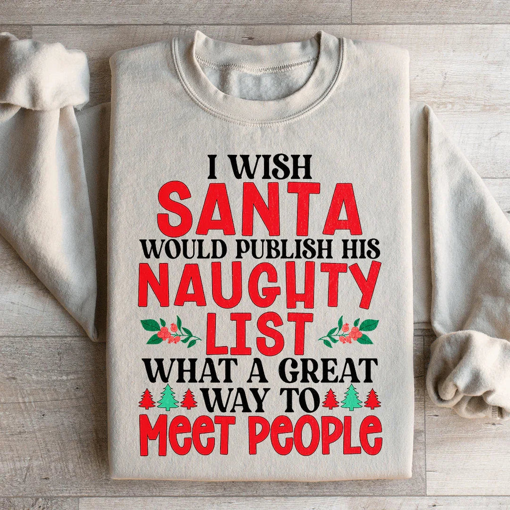 I Wish Santa Would Publish His Naughty List Sweatshirt Peachy Sunday