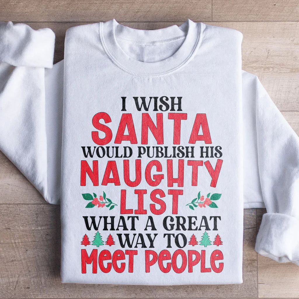I Wish Santa Would Publish His Naughty List Sweatshirt Peachy Sunday