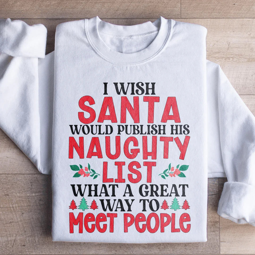 I Wish Santa Would Publish His Naughty List Sweatshirt Peachy Sunday