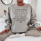 I Wish There Was A Way To Know You're In The Good Old Days Sweatshirt Peachy Sunday