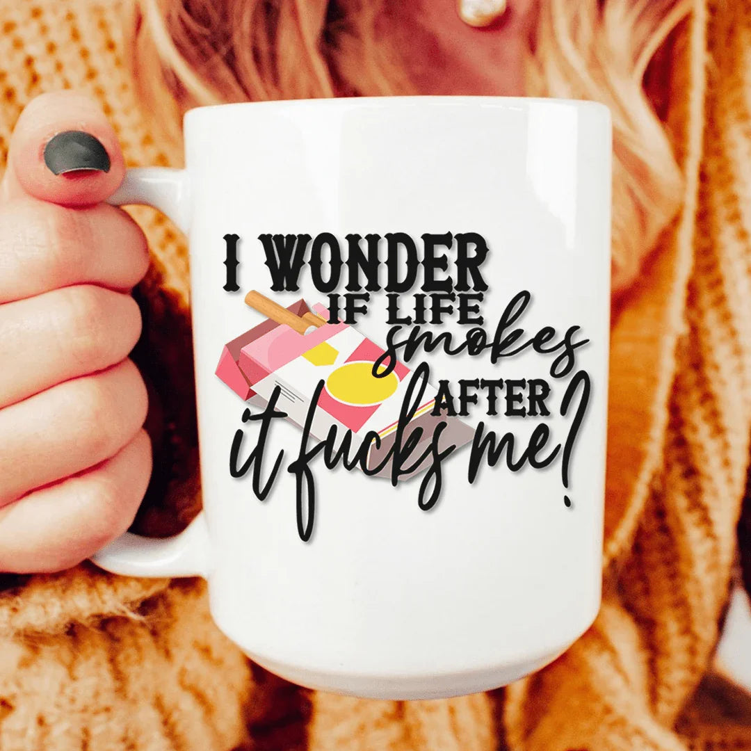 I Wonder If Life Smokes Ceramic Mug 15 oz Peachy Sunday