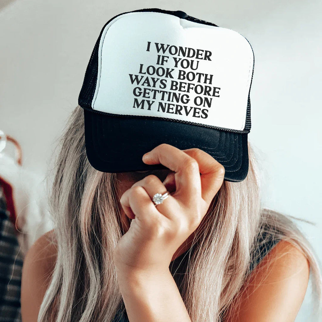 I Wonder If You Look Both Ways Trucker Hat Peachy Sunday