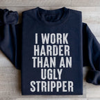 I Work Harder Sweatshirt Peachy Sunday