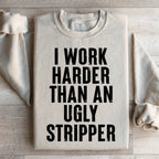 I Work Harder Sweatshirt Peachy Sunday