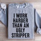 I Work Harder Sweatshirt Peachy Sunday