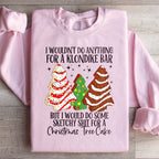 I Would Do Sketchy Stuff For A Christmas Tree Cake Sweatshirt Peachy Sunday