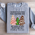 I Would Do Sketchy Stuff For A Christmas Tree Cake Sweatshirt Peachy Sunday
