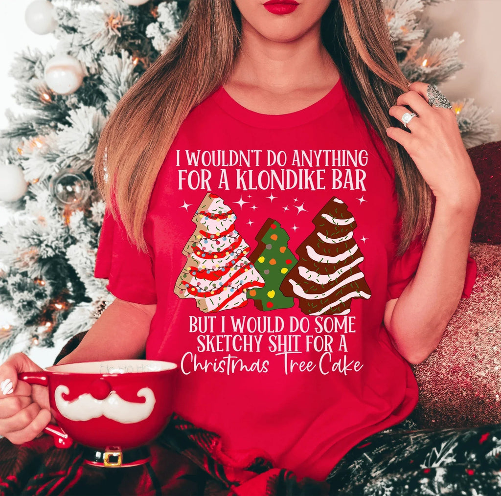 I Would Do Sketchy Stuff For A Christmas Tree Cake Tee Peachy Sunday