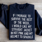 I Would Like My Straight Jacket In Hot Pink & My Helmet To Sparkle Sweatshirt Peachy Sunday