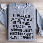 I Would Like My Straight Jacket In Hot Pink & My Helmet To Sparkle Sweatshirt Peachy Sunday