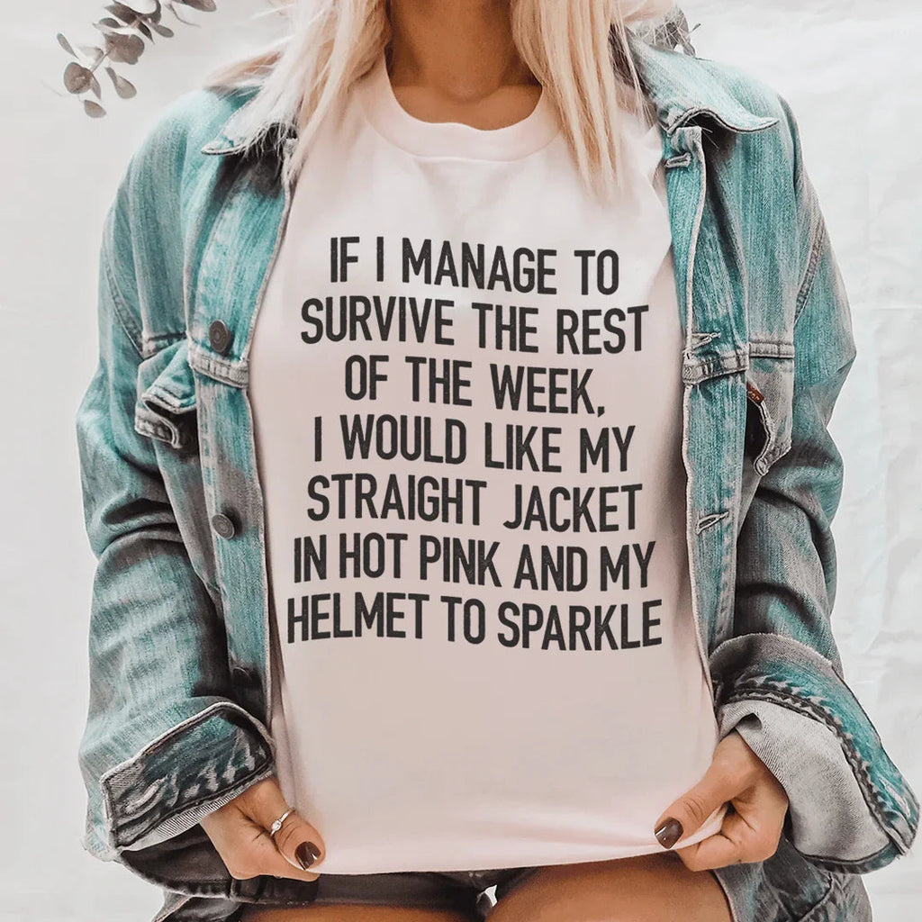 I Would Like My Straight Jacket In Hot Pink & My Helmet To Sparkle Tee Peachy Sunday