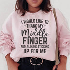 I Would Like To Thank My Middle Finger Sweatshirt Peachy Sunday