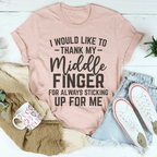 I Would Like To Thank My Middle Finger Tee Peachy Sunday