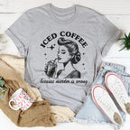 Iced Coffee Because Murder Is Wrong Tee Peachy Sunday