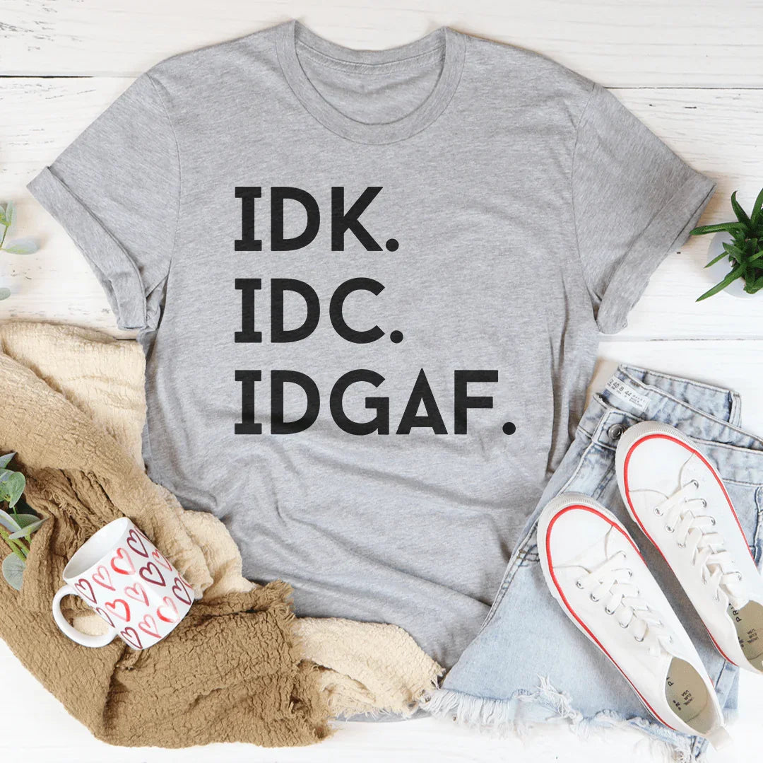 IDK IDC IDGAF Tee - SJB-DIAMOND ELITES