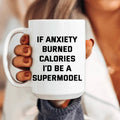 If Anxiety Burned Calories I'd Be A Supermodel Ceramic Mug 15 oz Peachy Sunday