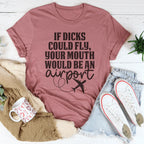 If D* Could Fly Your Mouth Would Be An Airport Tee