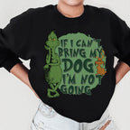 If I Cant Bring My Dog I'm Not Going Sweatshirt Peachy Sunday