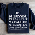 If I Go Missing Sweatshirt Peachy Sunday