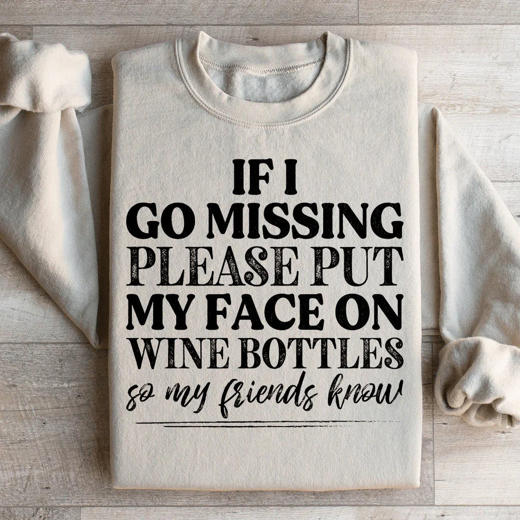 If I Go Missing Sweatshirt Peachy Sunday