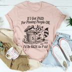 If I Got Pain For Pissing People Off Tee Peachy Sunday