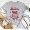 If I'm Moody Give Me Foody Tee Peachy Sunday