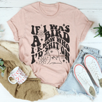 If I Was A Bird I Know Who'd Sh-t On Tee Peachy Sunday