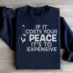 If It Costs Your Peace Is Too Damn Expensive Sweatshirt Peachy Sunday