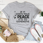 If It Costs Your Peace Is Too Damn Expensive Tee Peachy Sunday