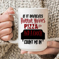 If It Involves Horror Movies Pizza And A Couch Ceramic Mug 15 oz Peachy Sunday