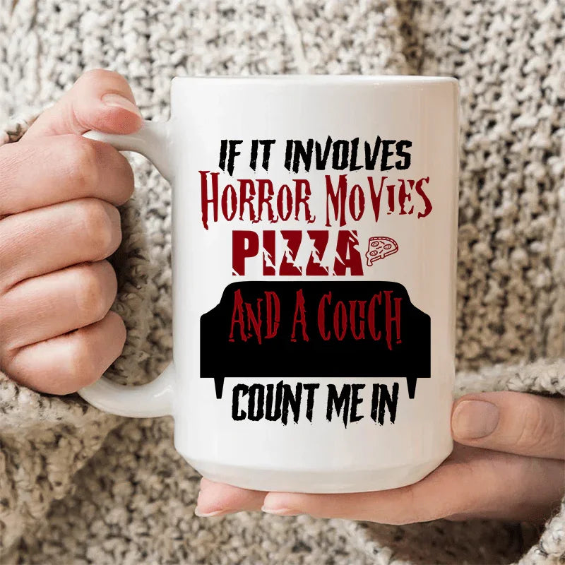 If It Involves Horror Movies Pizza And A Couch Ceramic Mug 15 oz Peachy Sunday