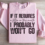 If It Requires A Filter On This Mouth I Probably Won't Go Sweatshirt