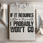 If It Requires A Filter On This Mouth I Probably Won't Go Sweatshirt