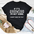 If It's Snowing I’m Not Going Tee Peachy Sunday