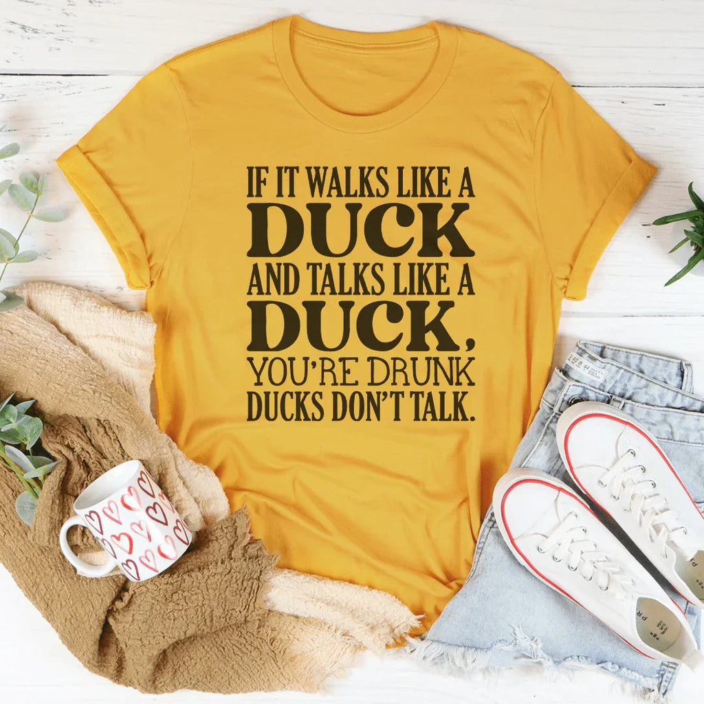 If It Walks Like A Duck And Talks Like A Duck Tee Peachy Sunday