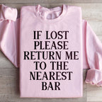 If Lost Please Return Me To The Nearest Bar Sweatshirt