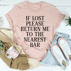 If Lost Please Return Me To The Nearest Bar Tee Peachy Sunday
