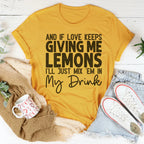 If Love Keeps Giving Me Lemons Tee - SJB-DIAMOND ELITES