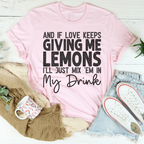 If Love Keeps Giving Me Lemons Tee - SJB-DIAMOND ELITES