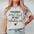 If My Mouth Doesn't Say It My Face Definitely Will Tee Peachy Sunday