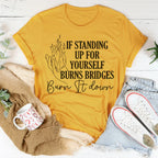 If Standing Up for Yourself Burn Bridges Burn It Down Tee Peachy Sunday
