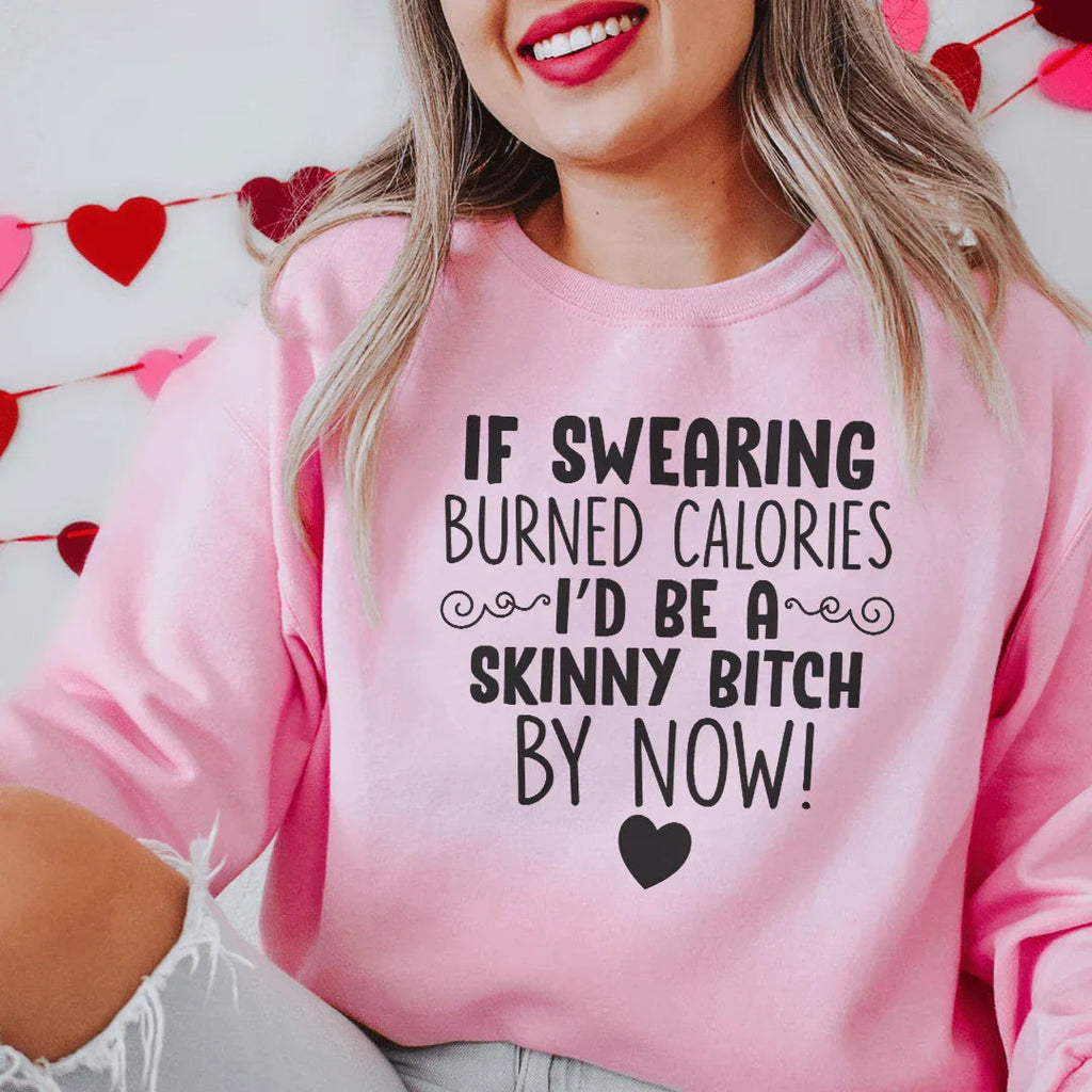 If Swearing Burned Calories Sweatshirt Peachy Sunday