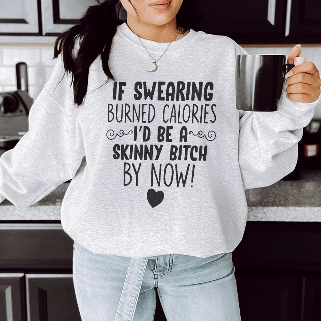 If Swearing Burned Calories Sweatshirt Peachy Sunday